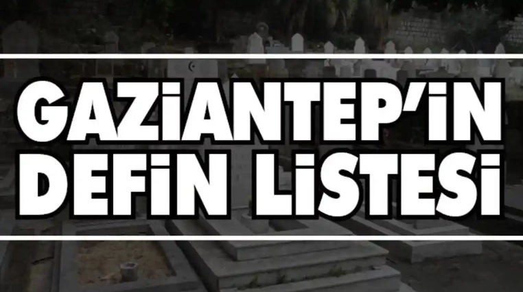 Gaziantep'te 4 Ağustos 2025 Vefat ve Defin Listesi Yayımlandı