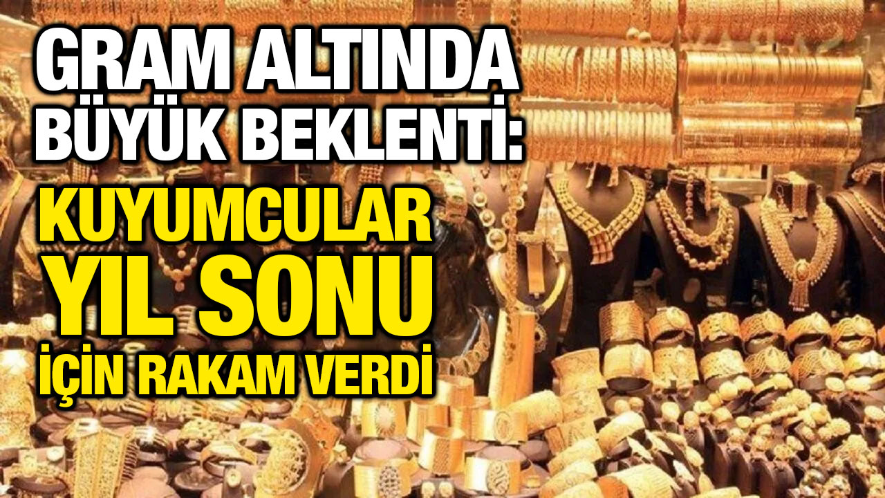 Gram Altında Büyük Beklenti: Kuyumcular Yıl Sonu İçin Rakam Verdi