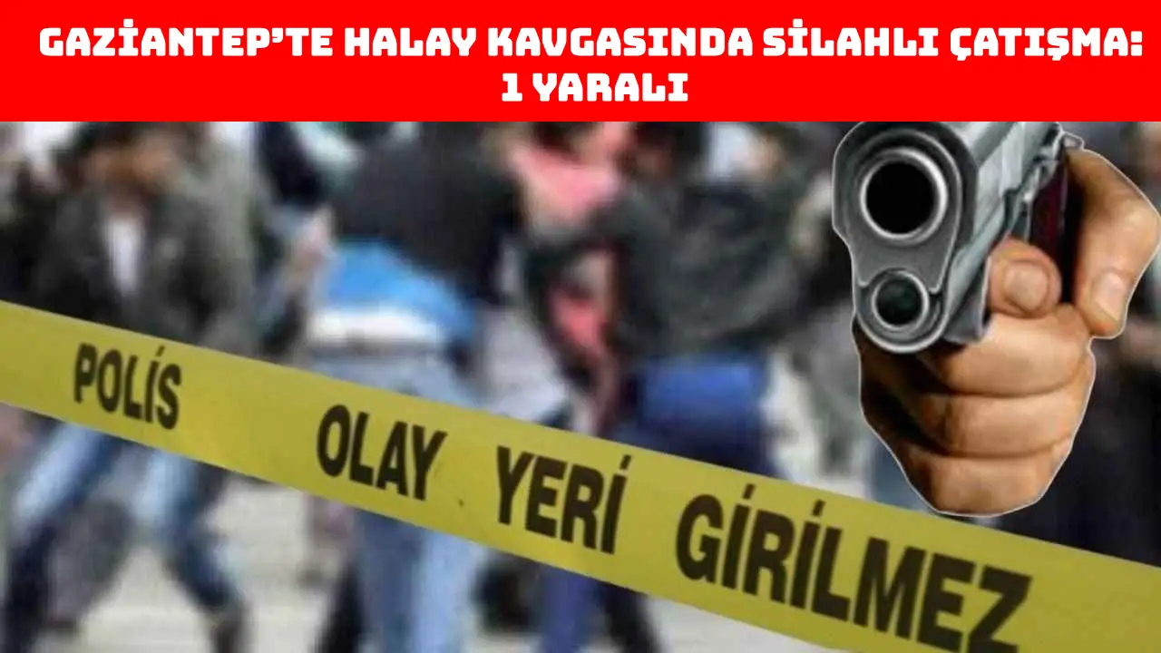 Gaziantep’te Düğünde Halay Kavgasında Silahlı Çatışma: 1 Yaralı