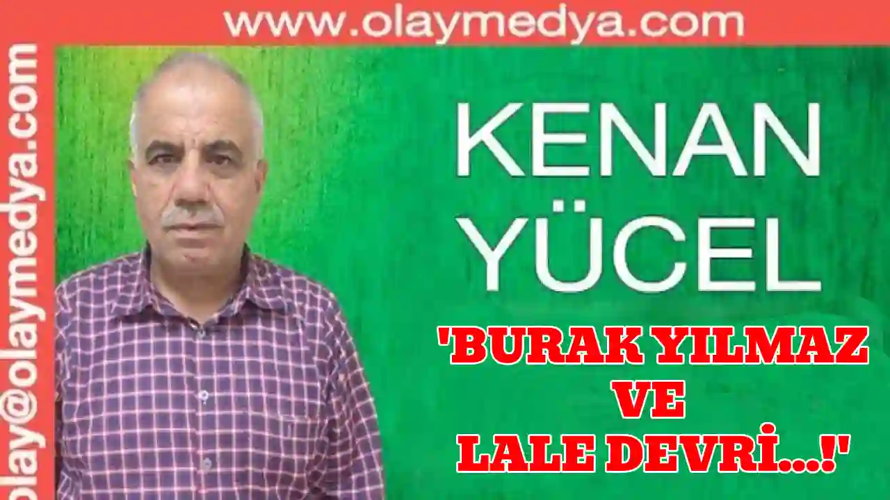 'Burak Yılmaz Ve Lale Devri...!'