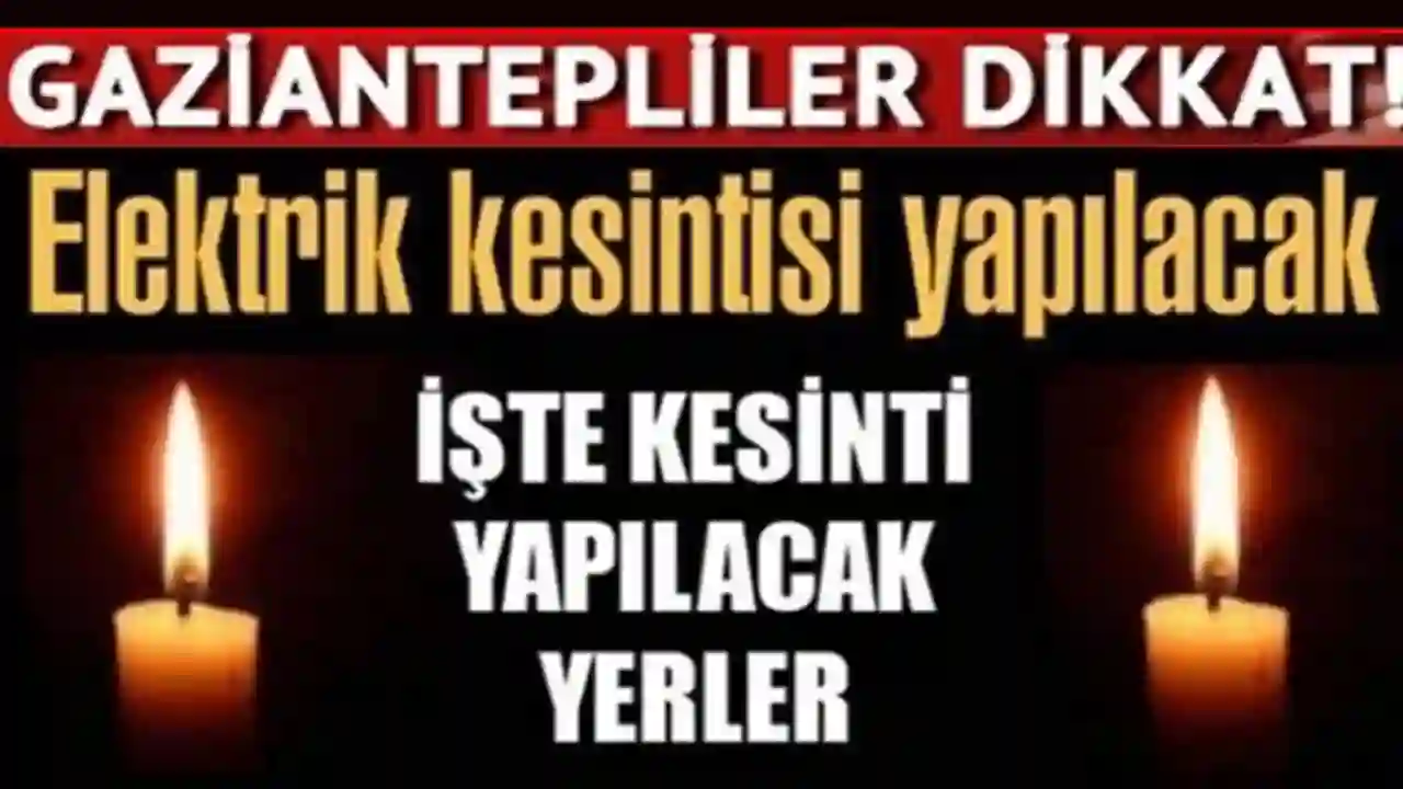 Gaziantep’te Elektrik Kesintisi: İşte İlçe İlçe Kesinti Listesi