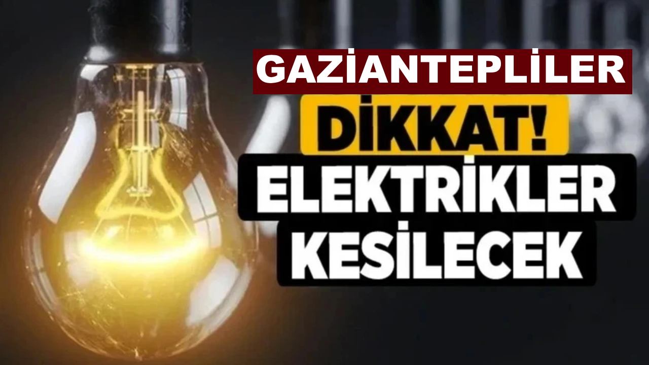 Gaziantep’te Elektrik Kesintisi! (29 Ağustos 2025)