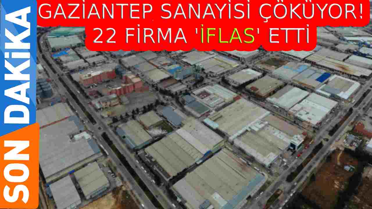 Gaziantep Sanayisi Çöküyor! 22 Firma 'İflas' Etti