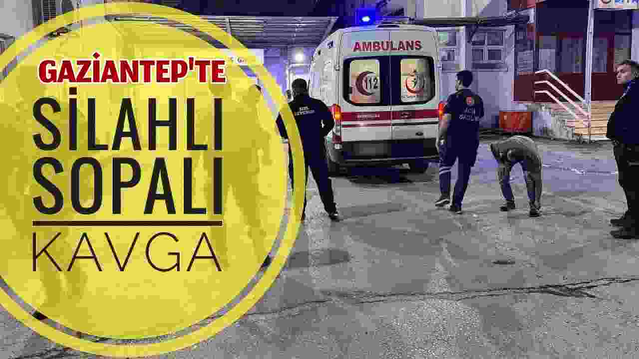 Gaziantep’te 2 Grup Arasında Sopalı ve Silahlı Kavga: 2 Yaralı