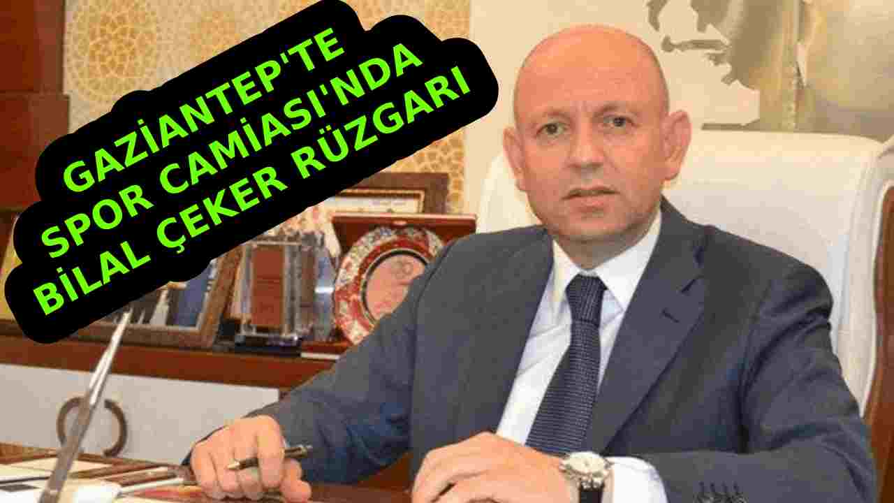 Gaziantep Spor Camiası'nda Büyük Değişim! Ünlü İş Adamı Bilal Çeker Rüzgarı