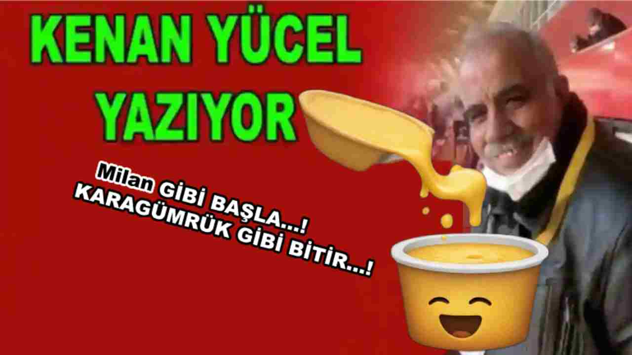 Kenan Yücel Yazdı: 'Milan gibi başla...! Karagümrük gibi bitir...! Şaka gibi gerçekten.'