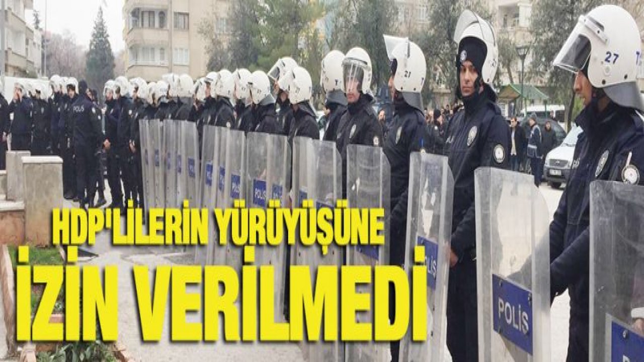 HDP'lilerin yürüyüşüne izin verilmedi