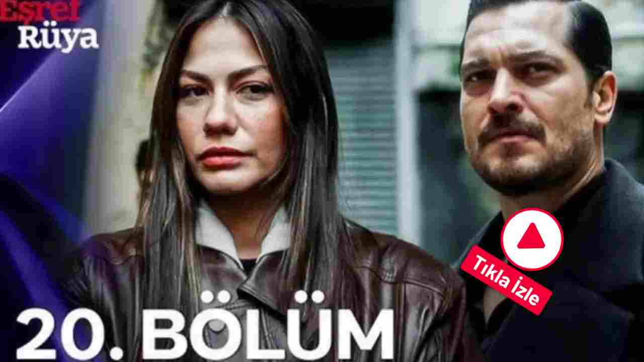 Eşref Rüya 20. Bölüm İzle!