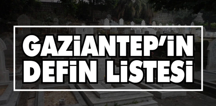 Gaziantep Defin Listesi 3 Kasım 2025 – Mezarlıklar ve Vefat Edenlerin Tam Listesi