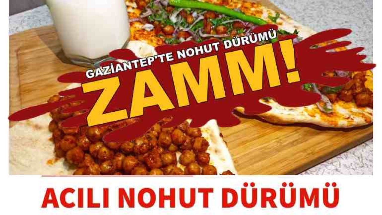 Gaziantep’te Nohut Dürümü'nde Zam Oyunu! Artık 120 TL...