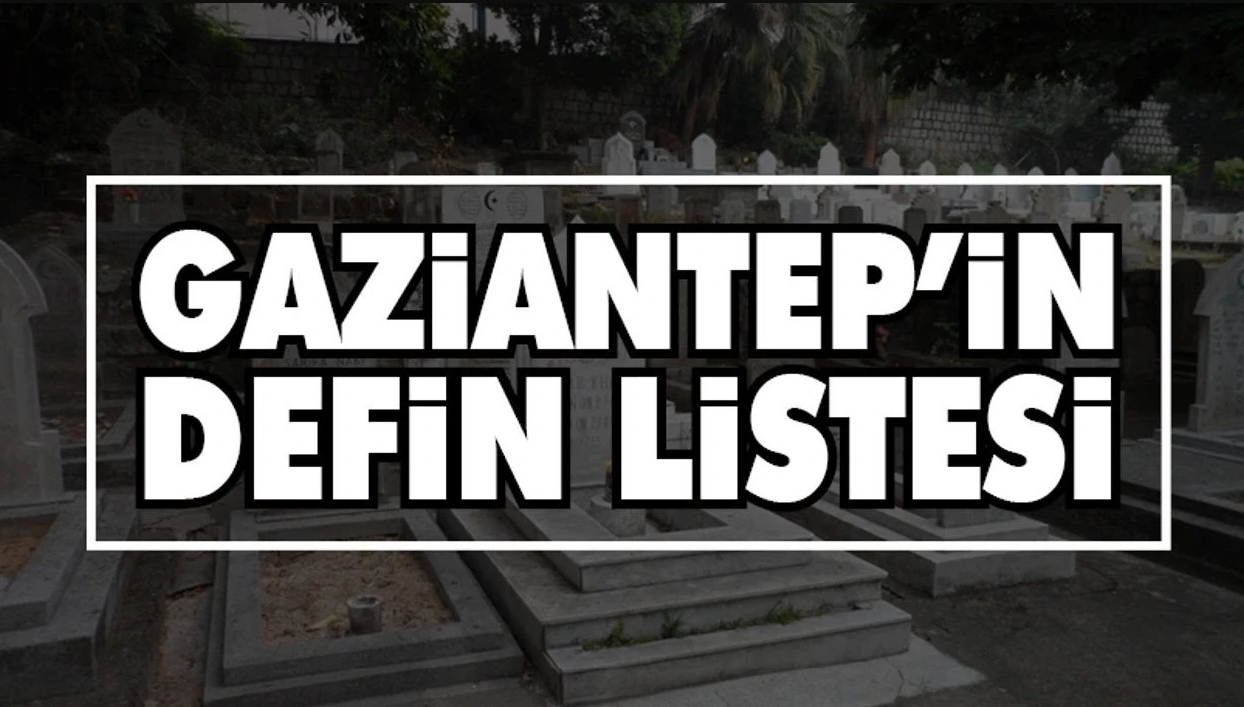 Gaziantep 13 Kasım 2025 Defin Listesi Açıklandı!