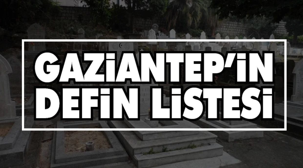 Gaziantep 14 Kasım 2025 Defin Listesi Açıklandı