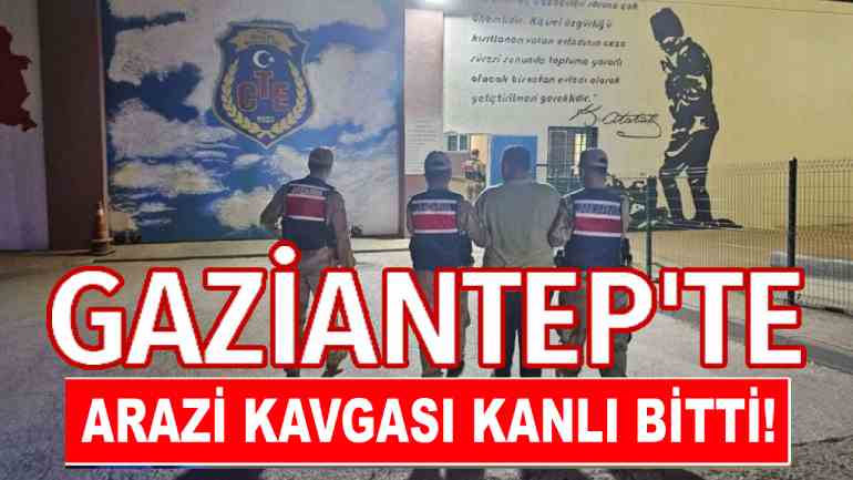 Gaziantep’te Arazi Kavgası Kanlı Bitti!