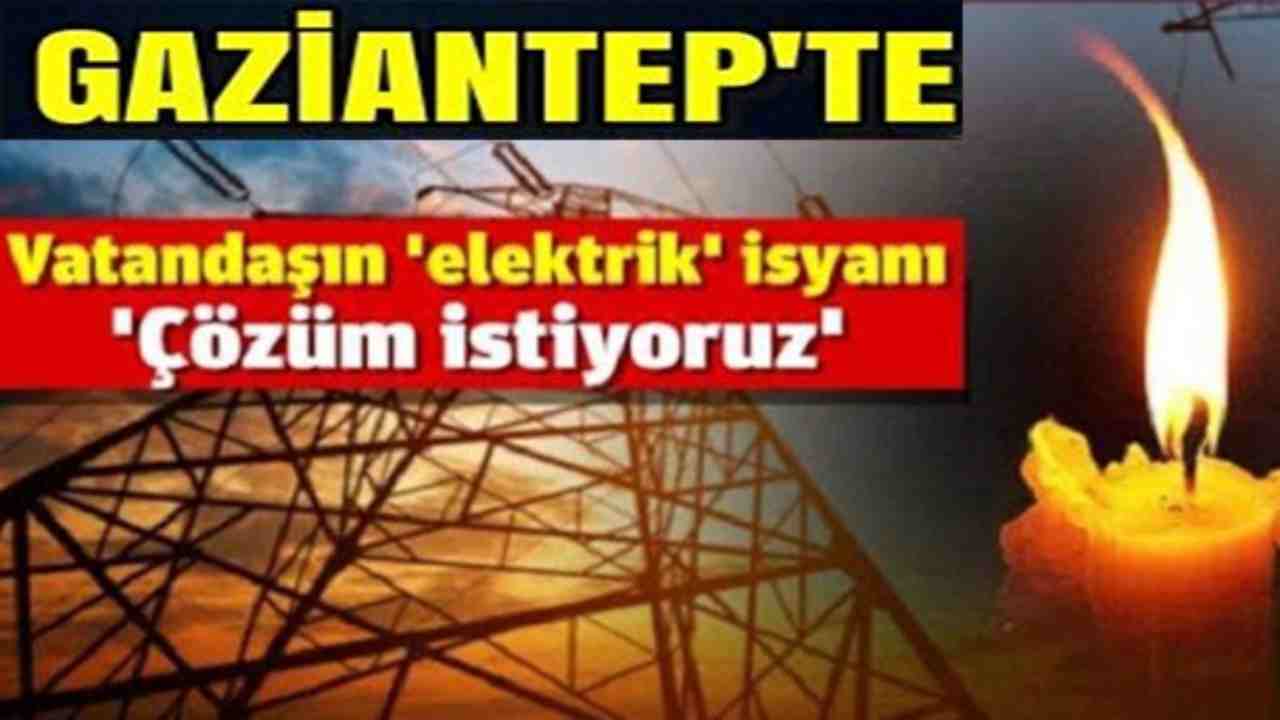 Gaziantep’te Elektrik İsyanı: O Mahallede Sabır Taştı!