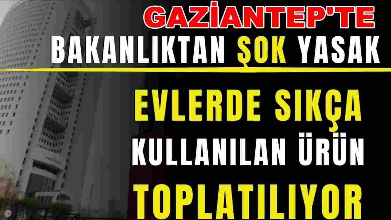Gaziantep’te Marketlerden Şok Toplatma Kararı! İki Ürün Raflarından Kaldırılıyor