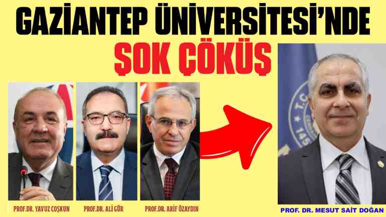Gaziantep Üniversitesi'nde ŞOK ÇÖKÜŞ! Yeni Rektör Mesut Doğan Neyi Düzeltti?