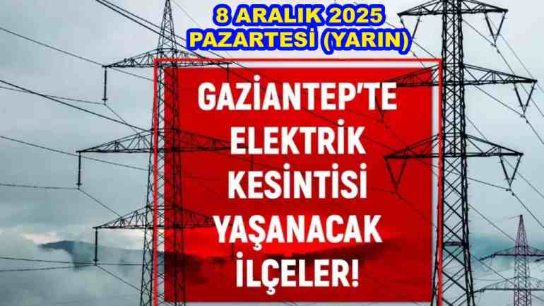 Gaziantep’te Elektrikler Yarın Yine Yok! Uzmanlar “Kesintiler Artabilir, Jeneratör Hazırlığı Yapın!”