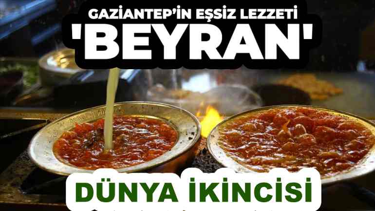Gaziantep Dünyayı Şaşırttı! Beyran Dünya Listesinde Zirvede