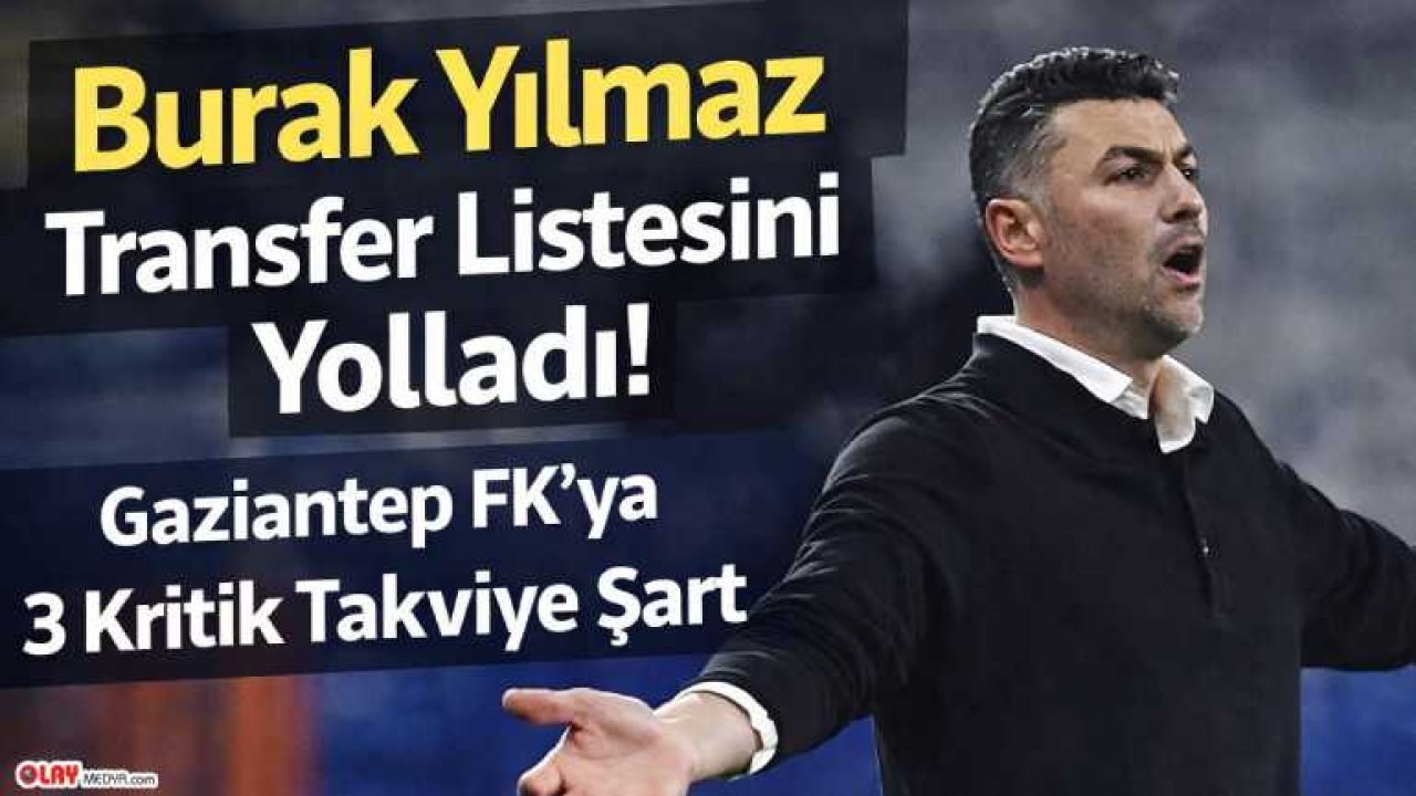 Gaziantep FK’da Burak Yılmaz Transfer Raporunu Sundu!