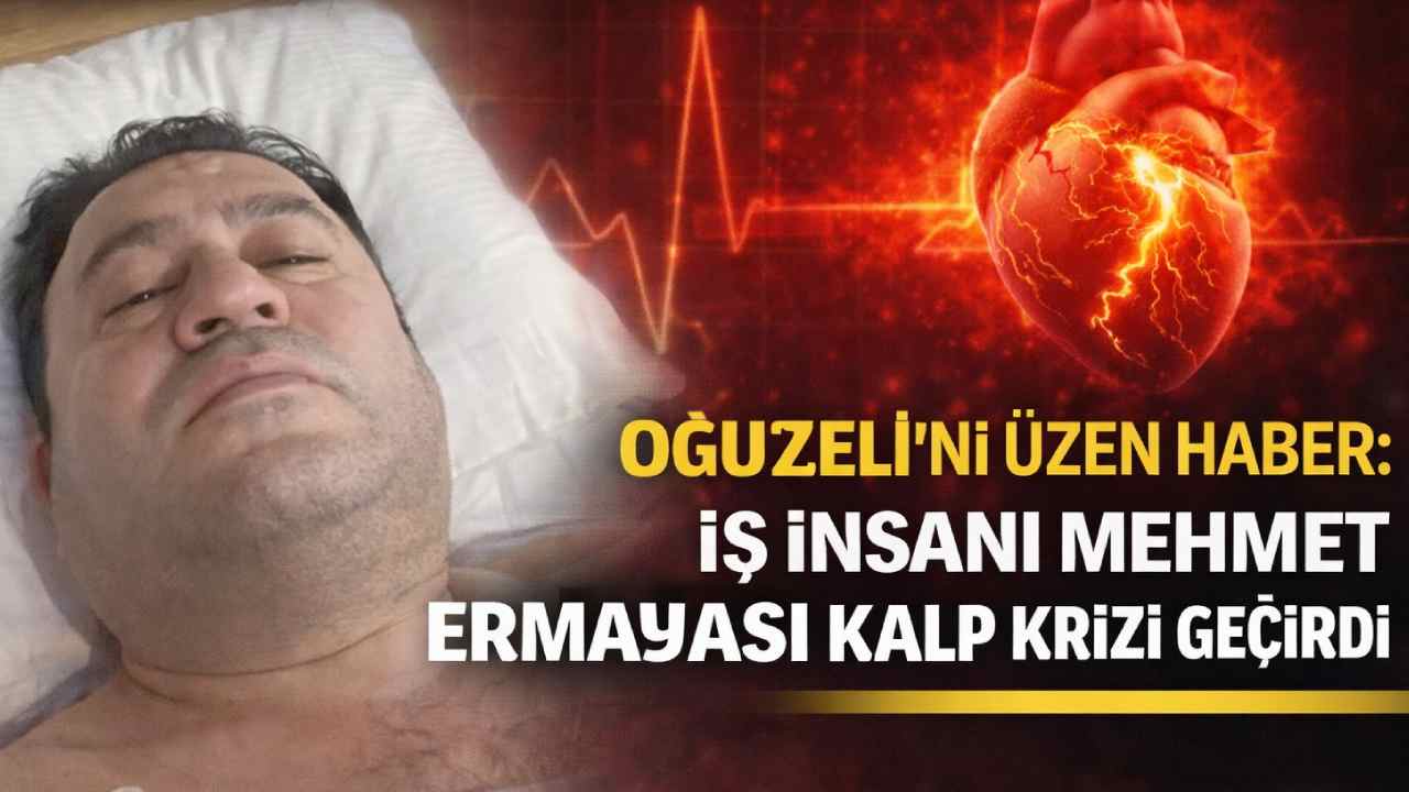 Gaziantep'te Üzen Haber: Sevilen İş İnsanı Mehmet Ermayası Kalp Krizi Geçirdi