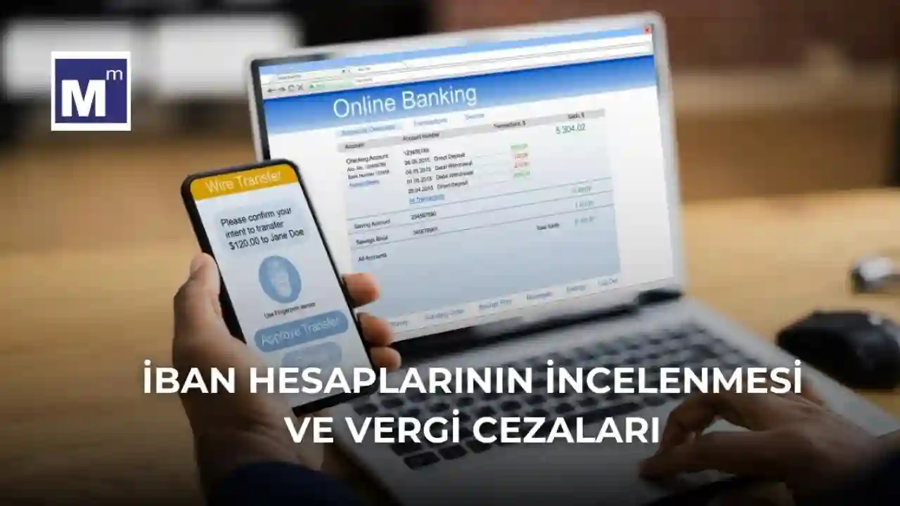 İBAN Hesaplarının İncelenmesi ve Vergi Cezaları