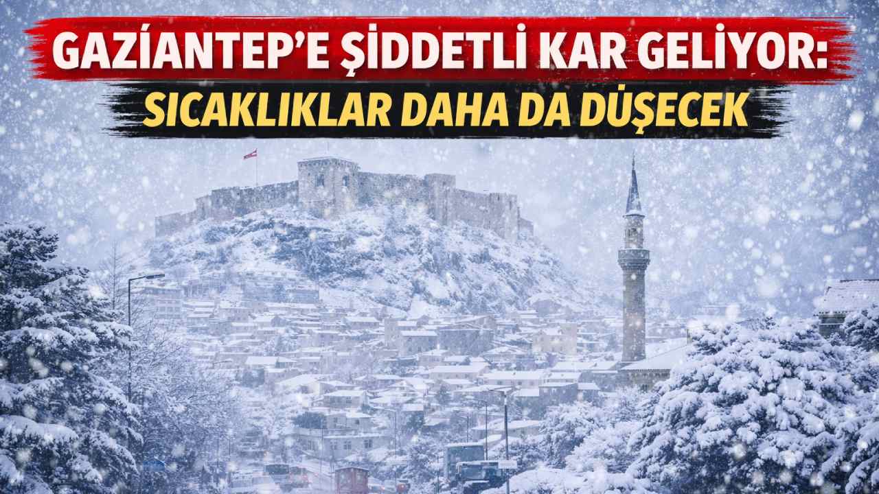 Gaziantep’e Şiddetli Kar Geliyor: Sıcaklıklar Daha da Düşecek