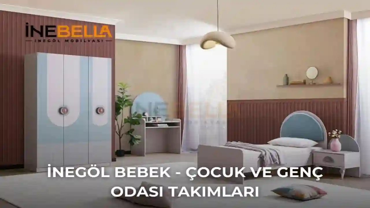 İnegöl'de Çocuk-Genç Odası Takımları İnebella'dan Alınır!