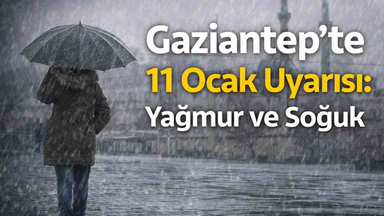 Gaziantep’te Yağmurla Gelen Soğuk: Pazar Günü Islanmadan Çıkmak Zor
