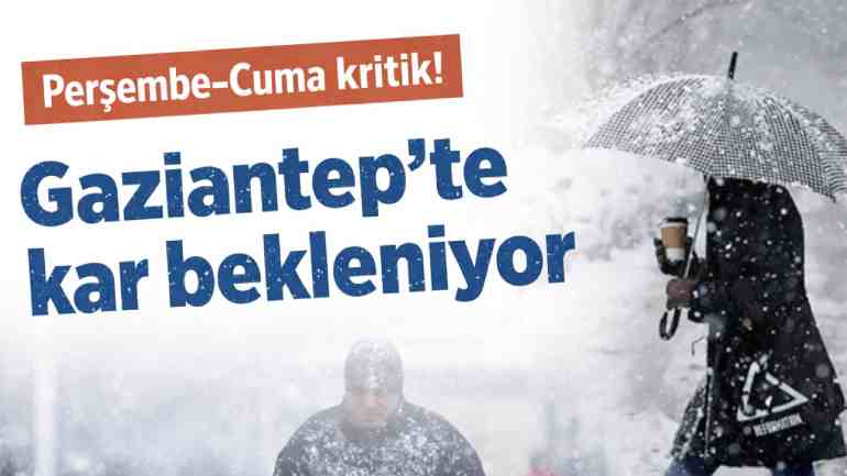 Perşembe–Cuma kritik! Gaziantep’te kar bekleniyor