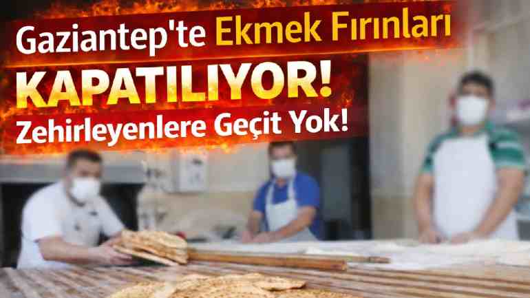 Gaziantep'te Ekmek Fırınları Kapatılıyor!