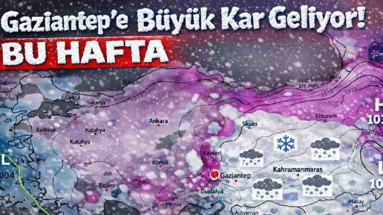 Gaziantep Büyük 'KAR' Geliyor