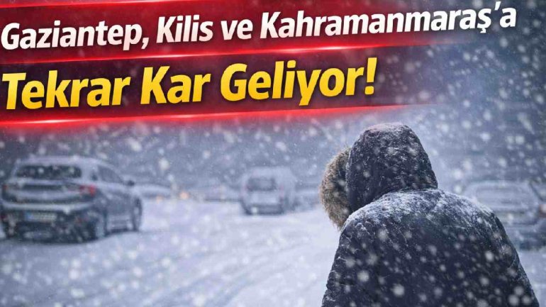 Gaziantep, Maraş, Kilis Kar Geri Dönüyor: Sıcaklık -2 Dereceye Düşecek!