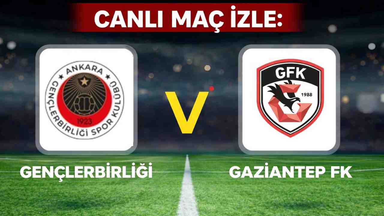 Canlı Maç İzle: Gençlerbirliği 2-1 Gaziantep FK (Maç Sonucu)
