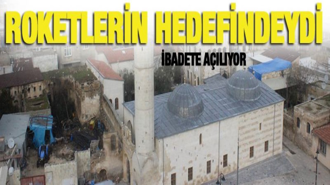 Roketlerin hedefi olan cami ibadete açılıyor