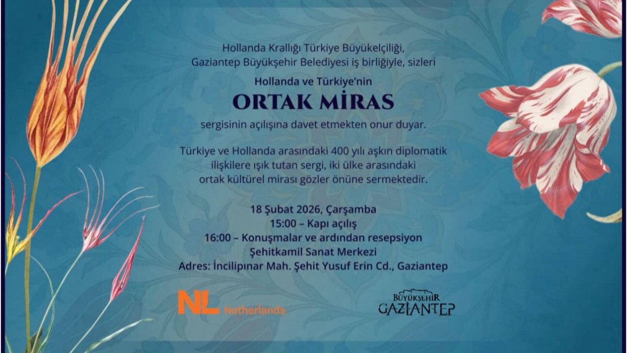 Gaziantep’te Uluslararası Kültür Buluşması: Hollanda ve Türkiye’nin Ortak Miras Sergisi Açılıyor