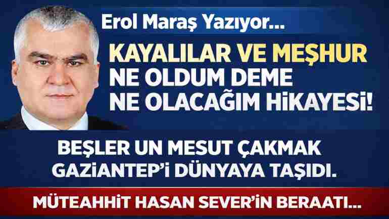 Kayalılar ve Meşhur Ne Oldum Deme Ne Olacağım Hikayesi! - Mesut Çakmak Gaziantep’i Dünyaya Taşıdı. - Hasan Sever’in Beraatı.
