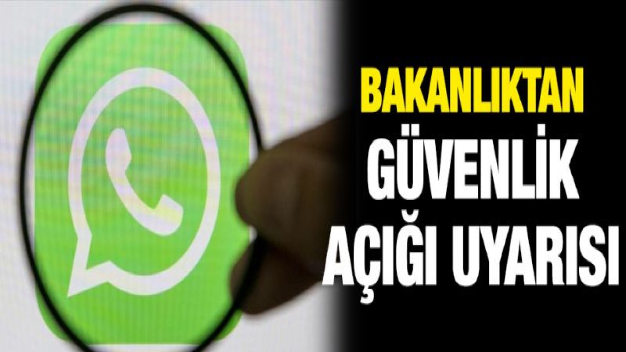 WhatsApp yetkililerine Bakanlıktan güvenlik açığı uyarısı