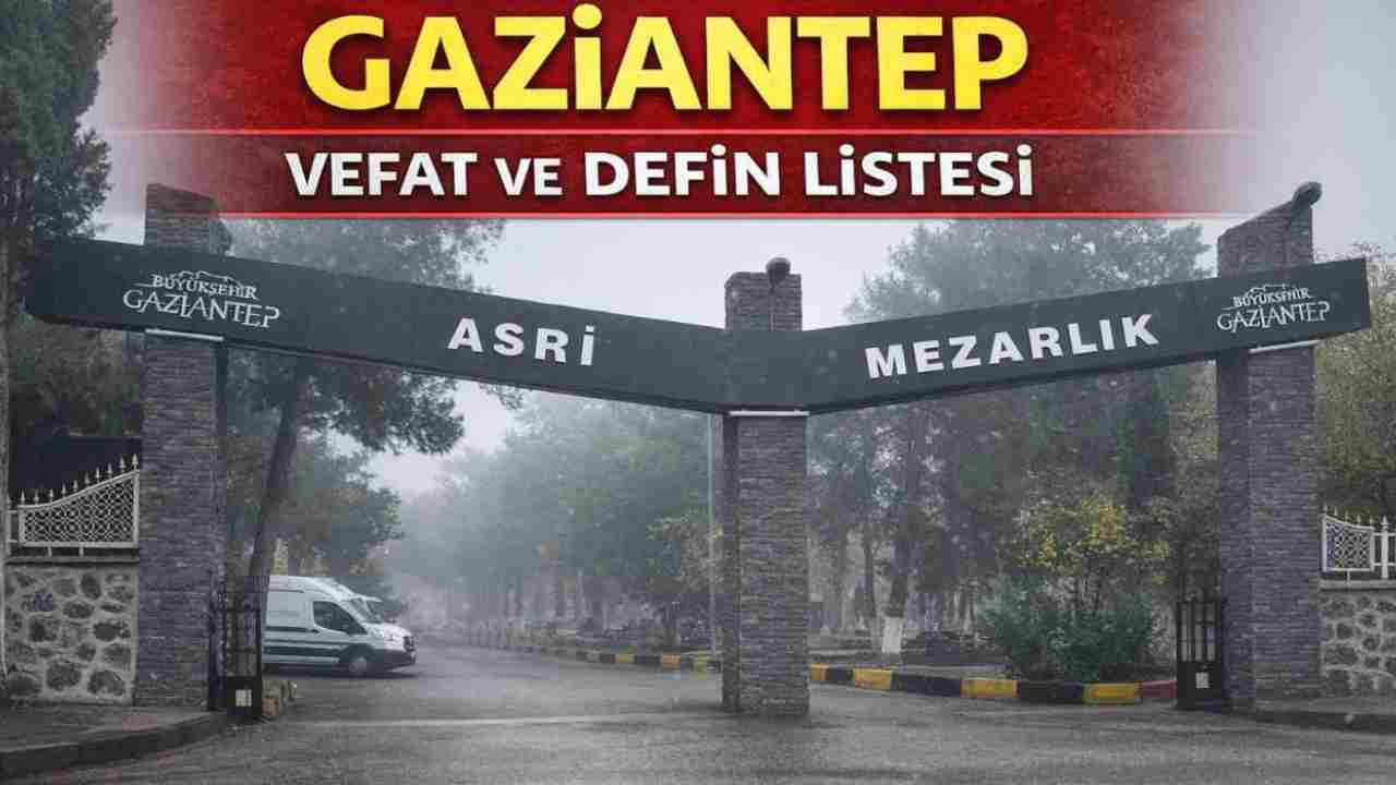Gaziantep'in 25 Şubat'ta Hüzün Tablosu: 32 İsim, 32 Ayrılık! Defin Listesi Açıklandı