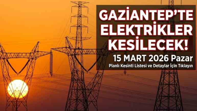 Gaziantep’te Elektrikler Kesilecek!
