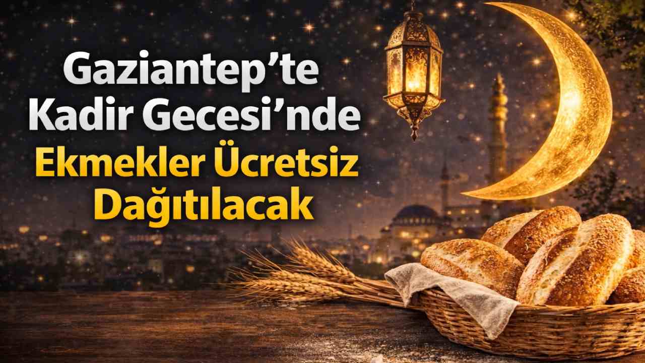 Gaziantep’te fırından anlamlı Kadir Gecesi geleneği! Ekmekler Ücretsiz