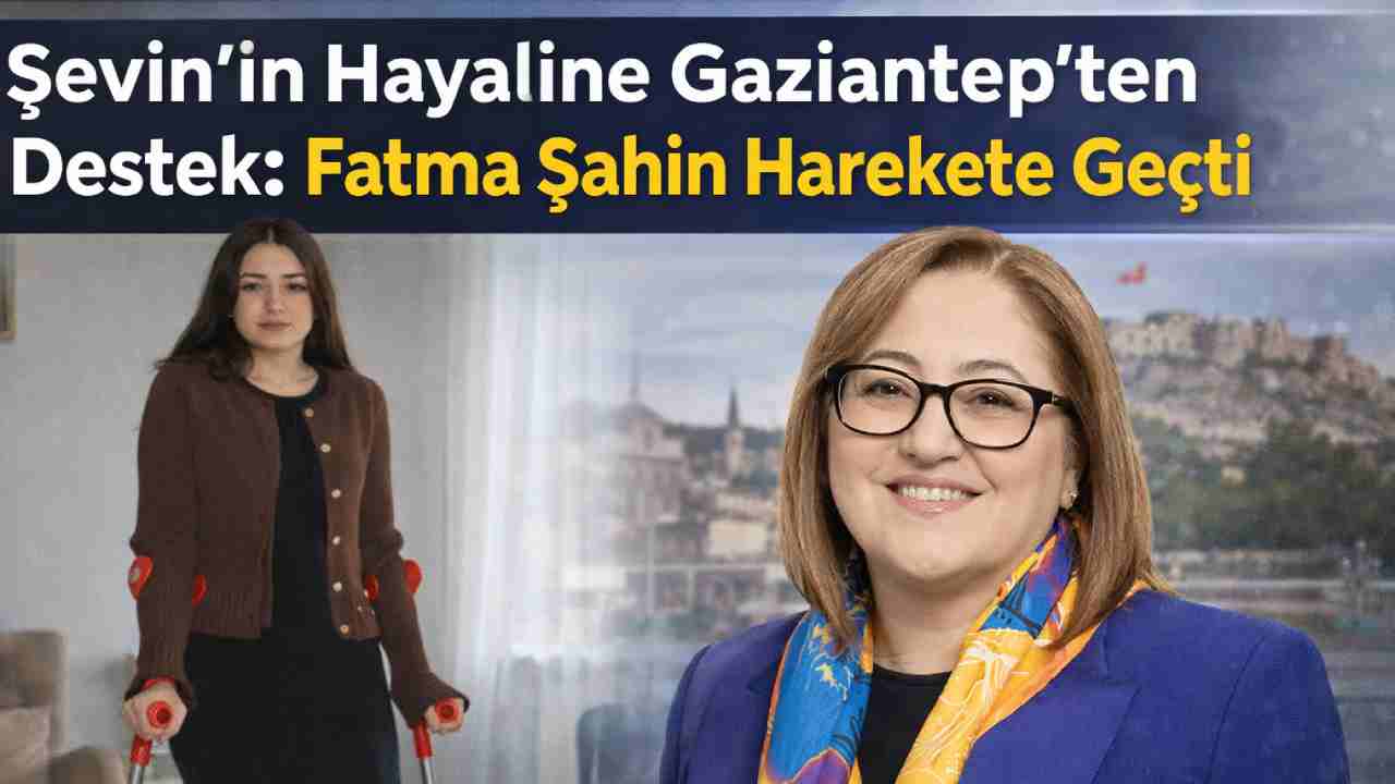 Şevin’in Hayaline Gaziantep’ten Destek: Fatma Şahin Harekete Geçti