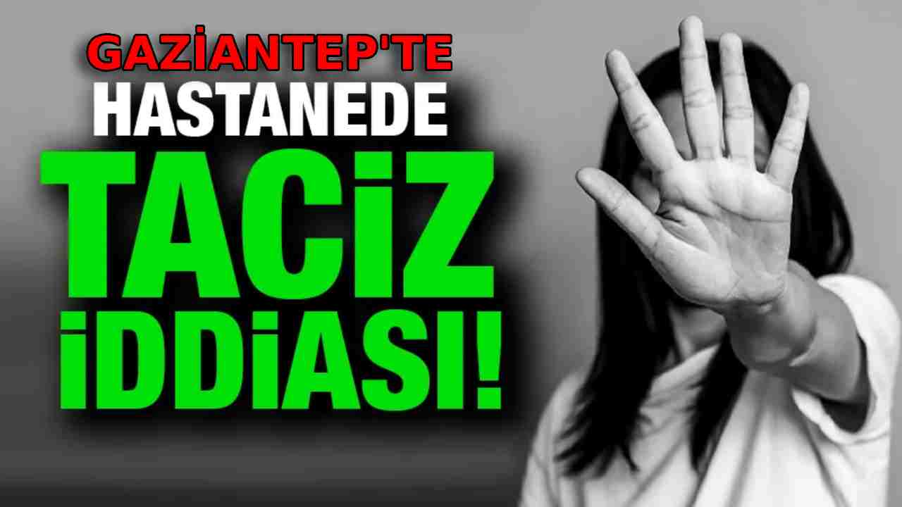 Gaziantep'te Hastanede Skandal: Alkollü Doktor Dehşet Saçtı