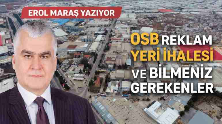 Erol Maraş Yazıyor: 'OSB Reklam Yeri İhalesi Ve Bilmeniz Gerekenler'