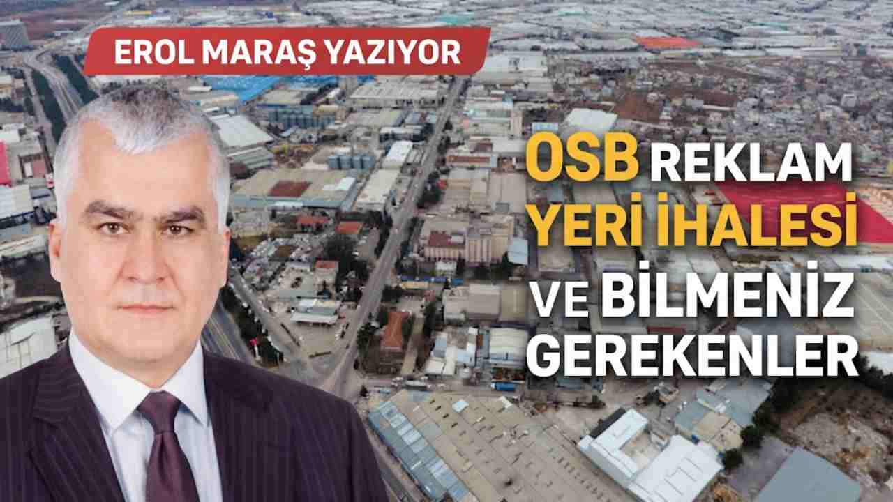 Erol Maraş Yazıyor: 'OSB Reklam Yeri İhalesi Ve Bilmeniz Gerekenler'