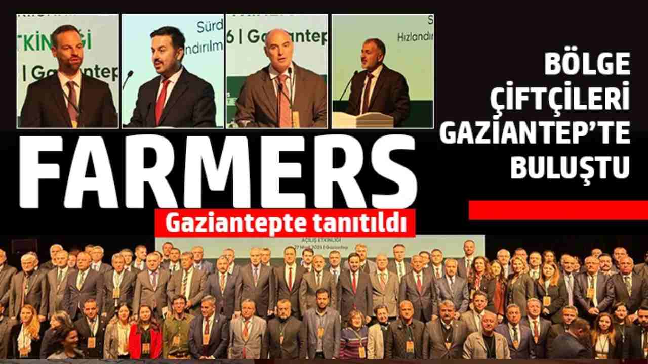 Deprem Bölgesinde Tarımsal Kalkınma İçin Yeni Dönem: FARMERS Projesi Gaziantep’te Tanıtıldı