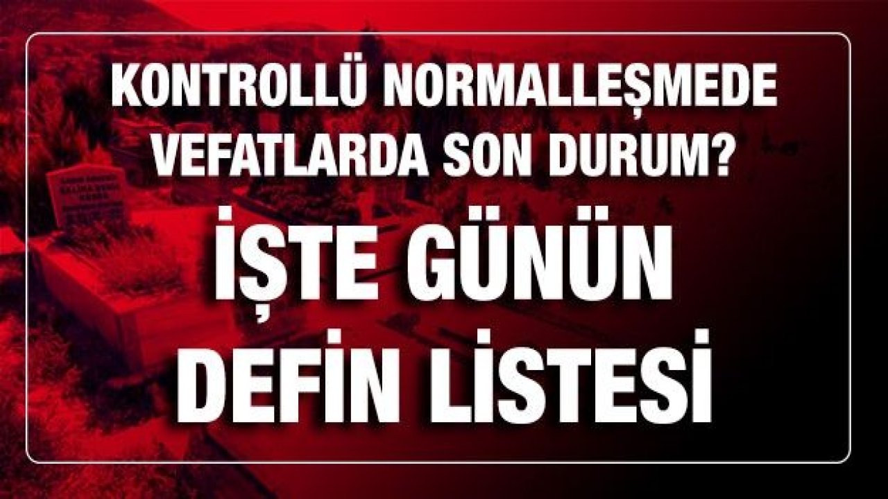 Son dakika...Gaziantep'te 02.03 Mart 2021 Bugün (Salı), Kontrollü normalleşmede vefatlarda son durum ne? Bugün kaç kişi öldü? İşte günün defin listesi