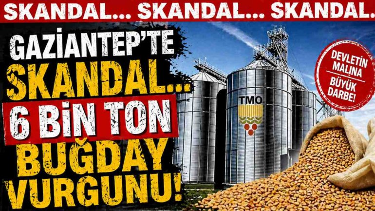 Gaziantep'te SKANDAL... İslahiye'de, Devletin 6 Bin Ton Buğdayını Çaldılar