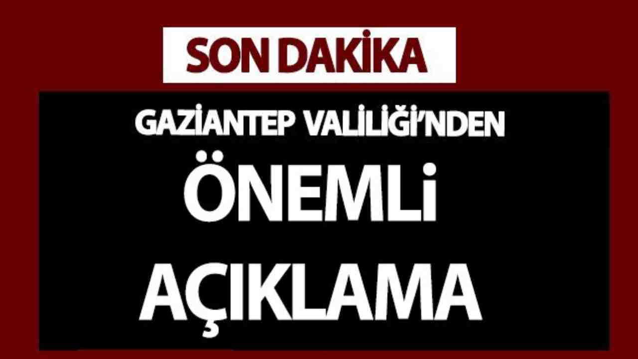 Gaziantep Dikkat! Gaziantep Valiliği Uyardı!