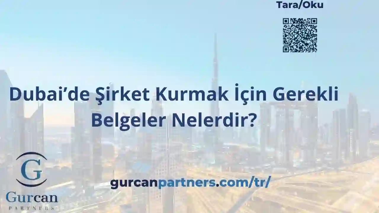Dubai’de Şirket Kurmak İçin Gerekli Belgeler Nelerdir?