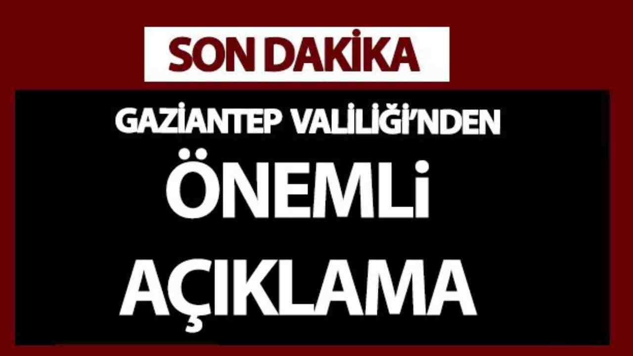 Gaziantep Valiliği’nden Son Dakika Uyarısı!